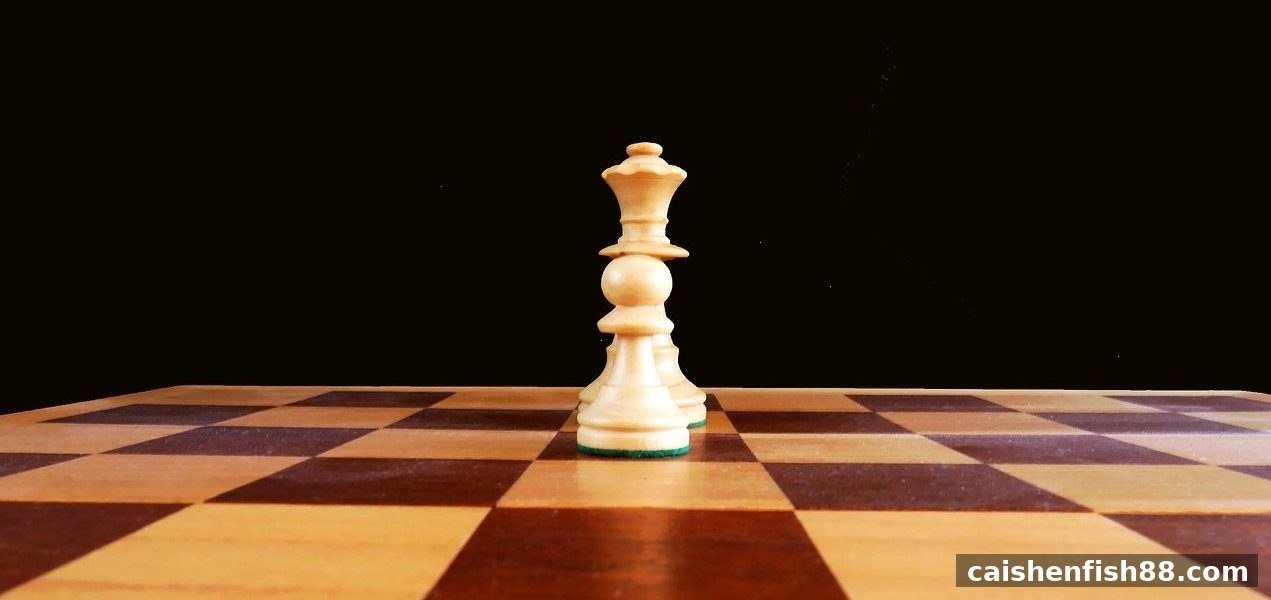 财神捕鱼带你解锁国际象棋：棋盘奥秘与实战进阶指南
